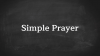 Simple Prayer-min